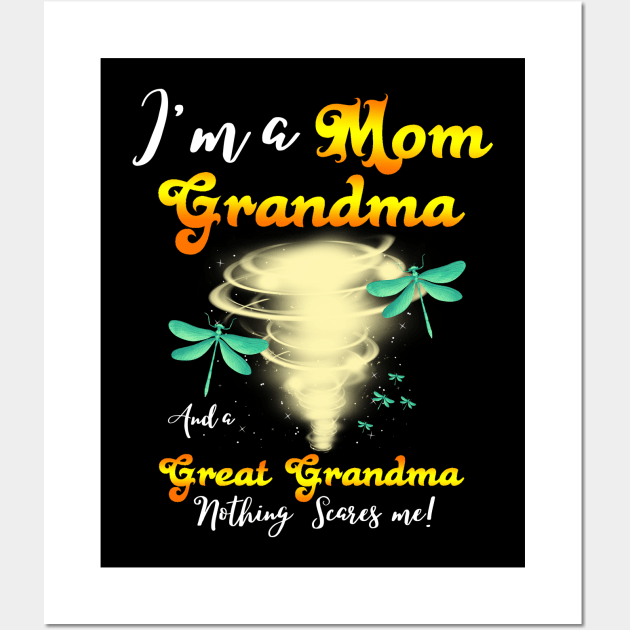 I’m A Mom Grandma And A Great Grandma Nothing Scares Me Cute Dragonflies Wall Art by JustBeSatisfied